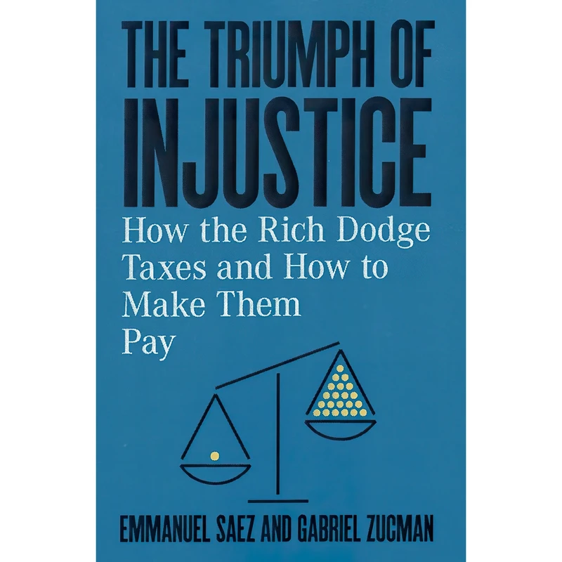 کتاب The Triumph of Injustice اثر Emmanuel Saez and Gabriel Zucman انتشارات W. W. Norton and Company