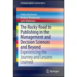 کتاب The Rocky Road to Publishing in the Management and Decision Sciences and Beyond اثر جمعي از نويسندگان انتشارات بله