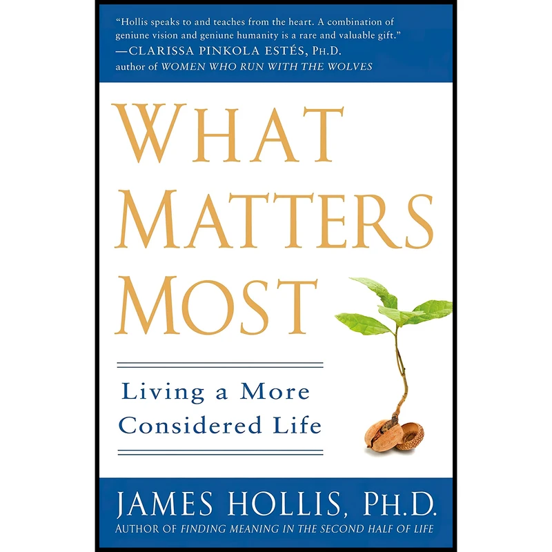 کتاب What Matters Most اثر James Hollis انتشارات Avery