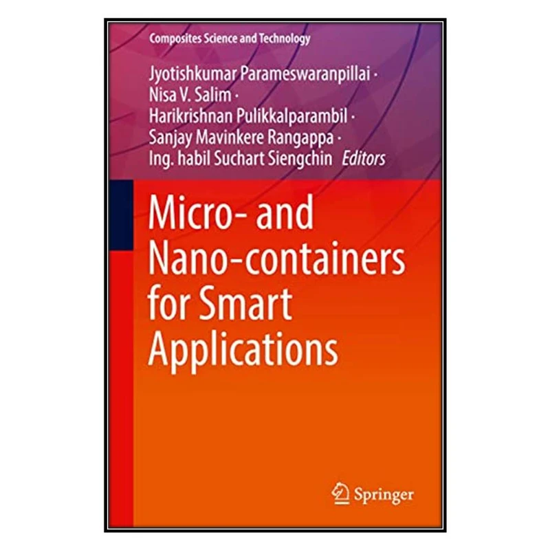   کتاب  Micro- and Nano-containers for Smart Applications اثر  جمعي از نويسندگان انتشارات مؤلفين طلايي
