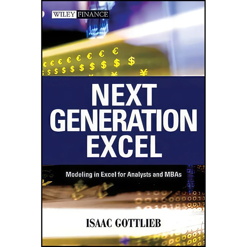 کتاب Next Generation Excel اثر Isaac Gottlieb انتشارات Wiley