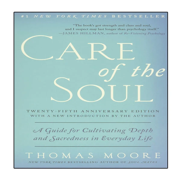 کتاب Care of the Soul, Twenty-fifth Anniversary Ed اثر Thomas Moore انتشارات نبض دانش