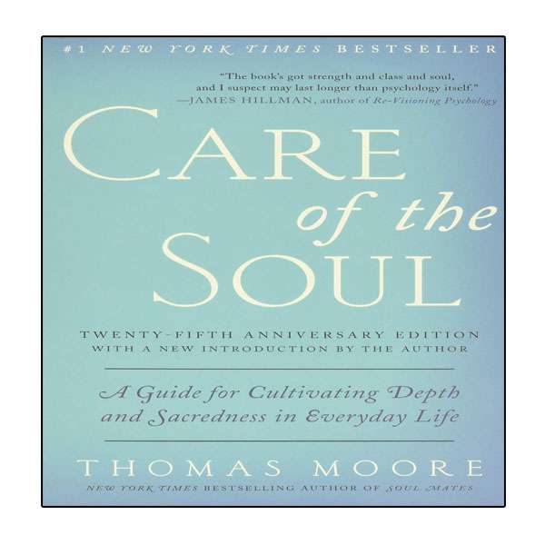 کتاب Care of the Soul, Twenty-fifth Anniversary Ed اثر Thomas Moore انتشارات نبض دانش کتاب Care of the Soul, Twenty-fifth Anniversary Ed اثر Thomas Moore انتشارات نبض دانش