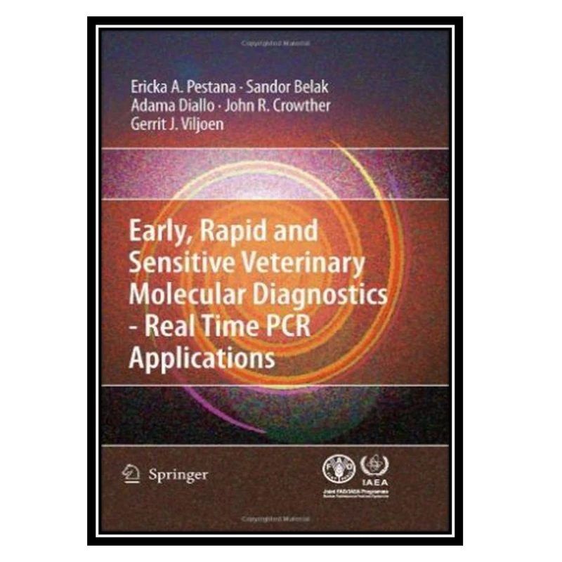 کتاب Early, rapid and sensitive veterinary molecular diagnostics - real time PCR applications اثر جمعی از نویسندگان انتشارات مؤلفین طلایی