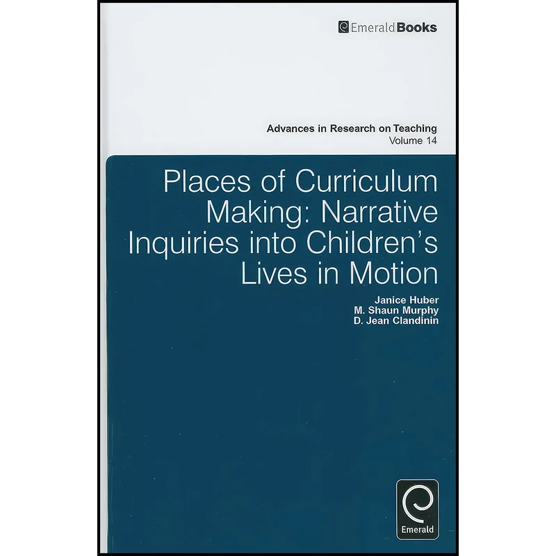 کتاب Places of Curriculum Making اثر جمعی از نویسندگان انتشارات Emerald Publishing Limited