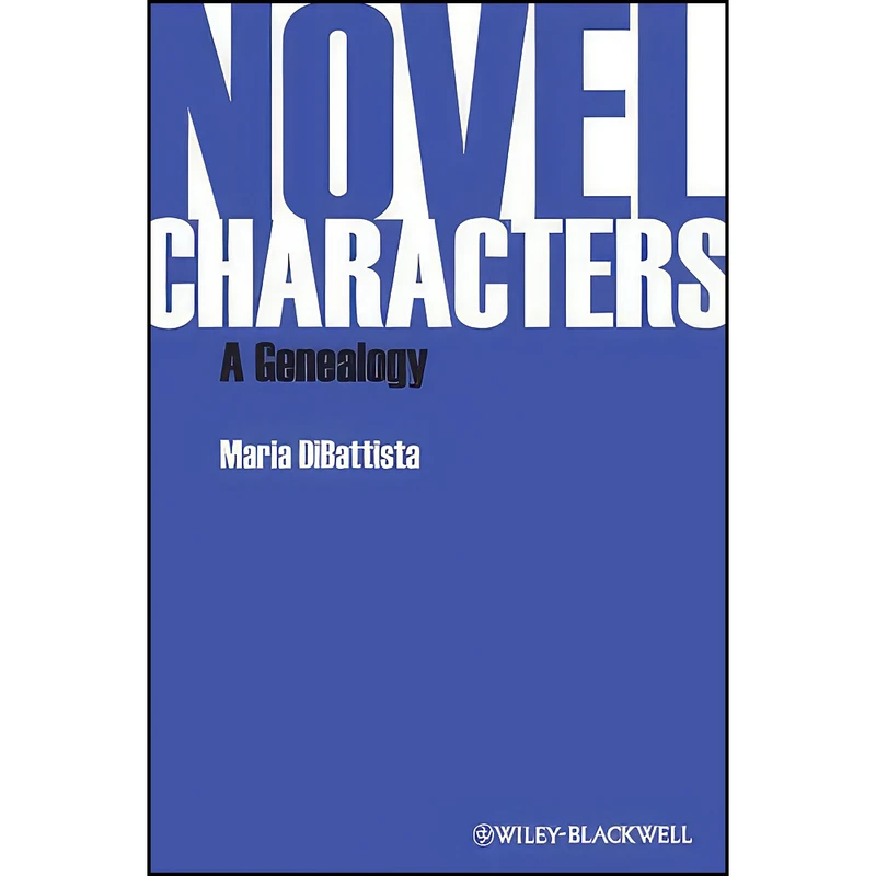 کتاب Novel Characters اثر Maria DiBattista انتشارات Wiley-Blackwell