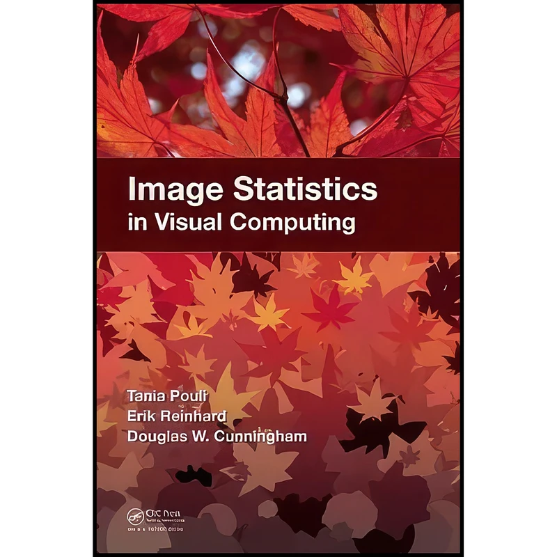 کتاب Image Statistics in Visual Computing اثر جمعي از نويسندگان انتشارات A K Peters/CRC Press