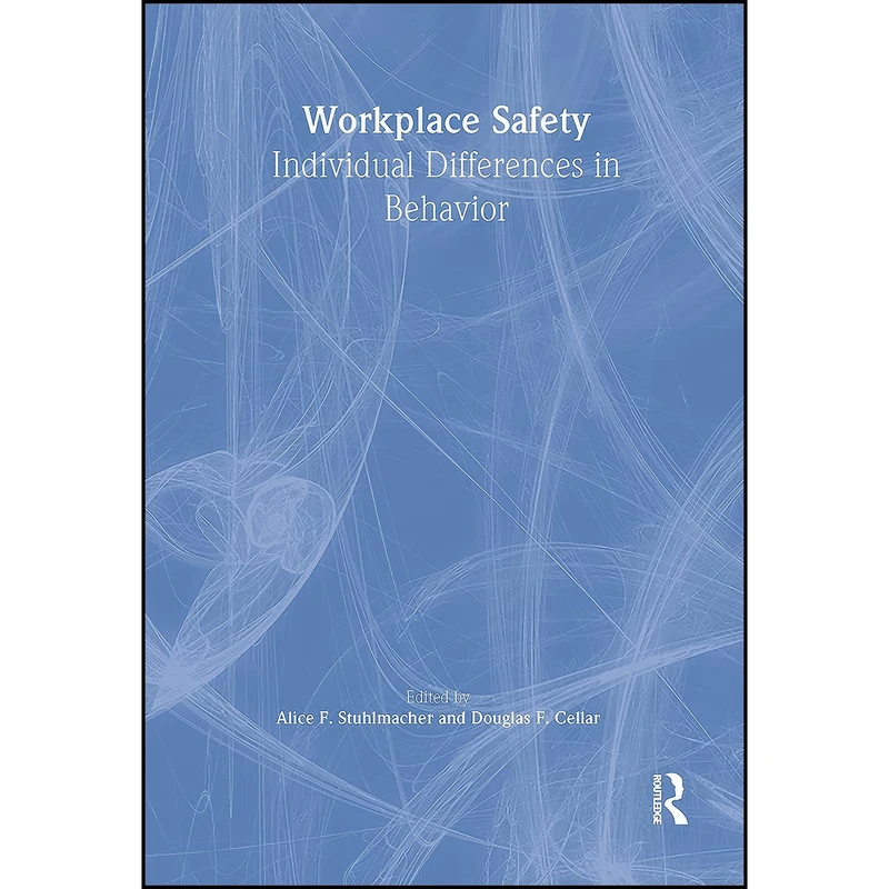 کتاب Workplace Safety اثر جمعي از نويسندگان انتشارات Routledge