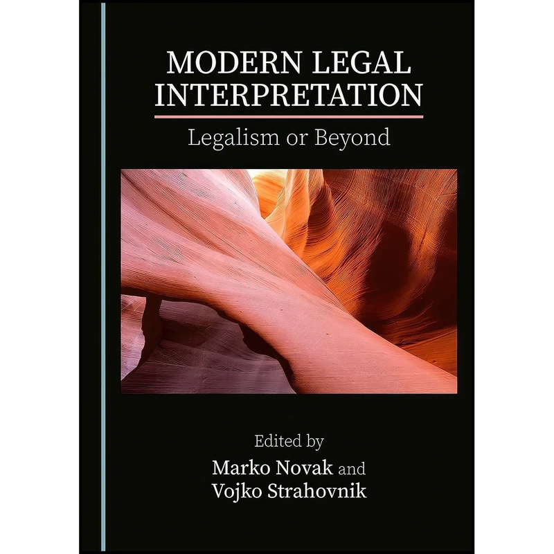 کتاب Modern Legal Interpretation اثر Vojko Strahovnik Marko Novak انتشارات Cambridge Scholars Publishing