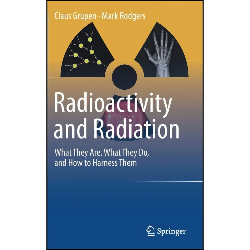 کتاب Radioactivity and Radiation اثر Claus Grupen and Mark Rodgers انتشارات Springer