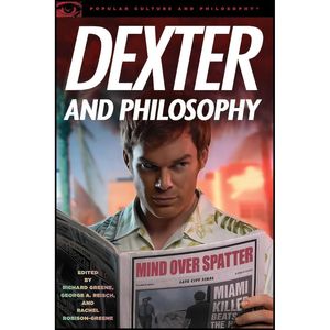 کتاب Dexter and Philosophy اثر جمعی از نویسندگان انتشارات Open Court