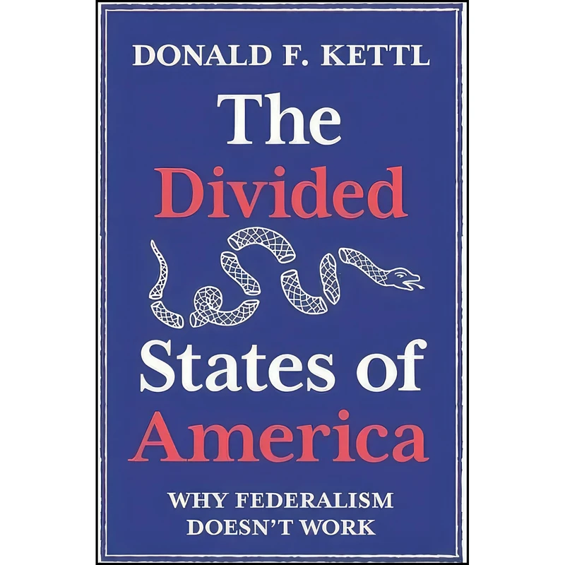 کتاب The Divided States of America اثر Donald F. Kettl انتشارات Princeton University Press