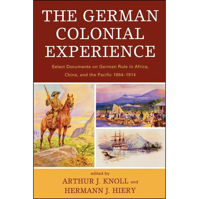 کتاب The German Colonial Experience اثر جمعي از نويسندگان انتشارات تازه ها