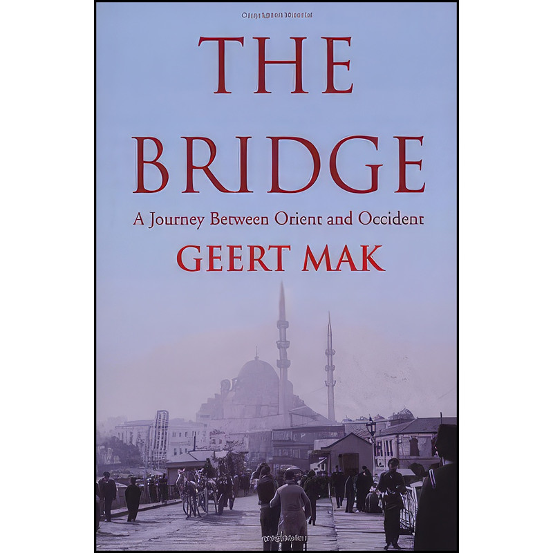کتاب The Bridge اثر Geert Mak and Sam Garrett انتشارات Random House UK