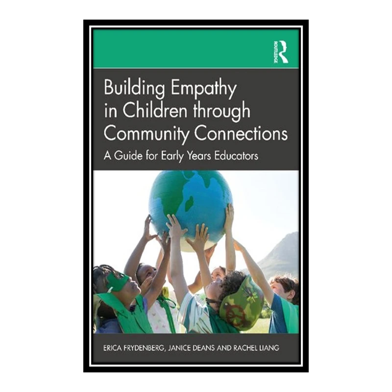 کتاب Building Empathy in Children through Community Connections اثر جمعی از نویسندگان انتشارات مؤلفین طلایی