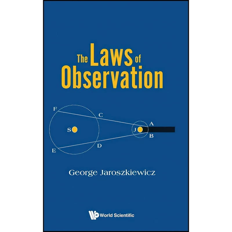 کتاب The Laws of Observation اثر George Jaroszkiewicz انتشارات World Scientific Pub Co Inc