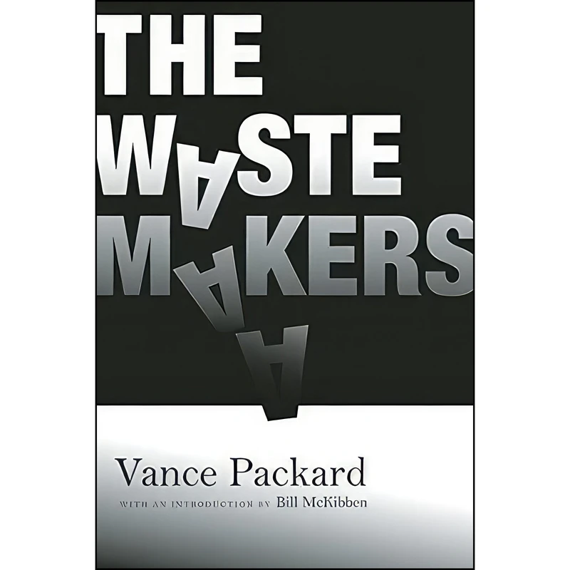 کتاب The Waste Makers اثر Vance Packard and Bill McKibben انتشارات Ig Publishing