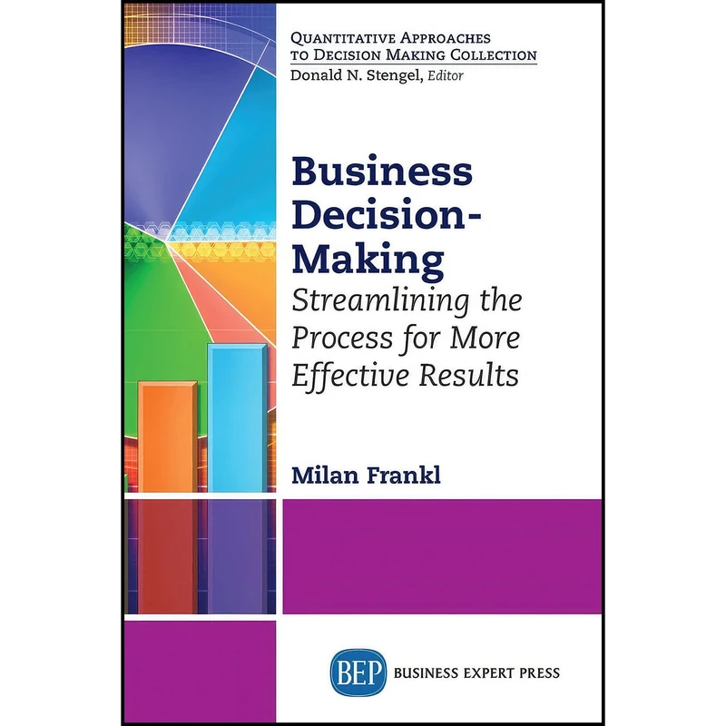 کتاب Business Decision-Making اثر Milan Frankl انتشارات Business Expert Press