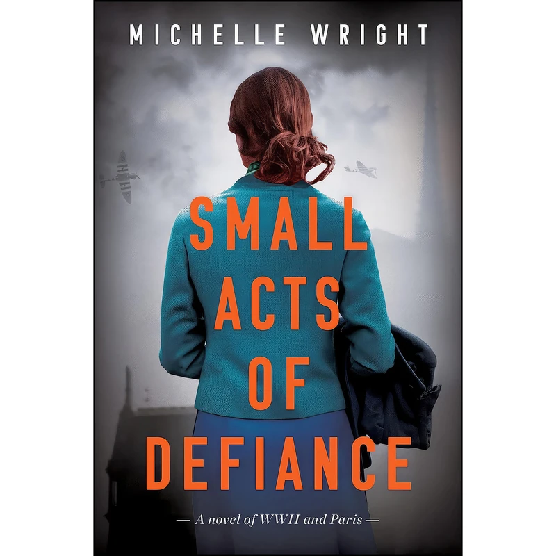 کتاب Small Acts of Defiance اثر Michelle Wright انتشارات William Morrow Paperbacks