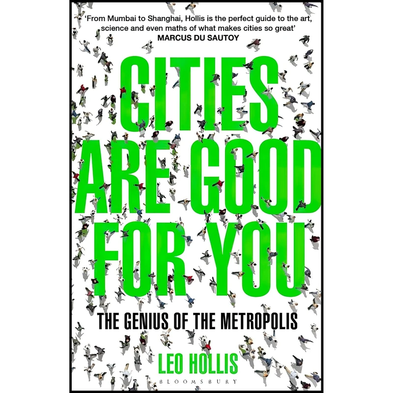 کتاب Cities Are Good for You اثر Leo Hollis انتشارات Bloomsbury Publishing PLC