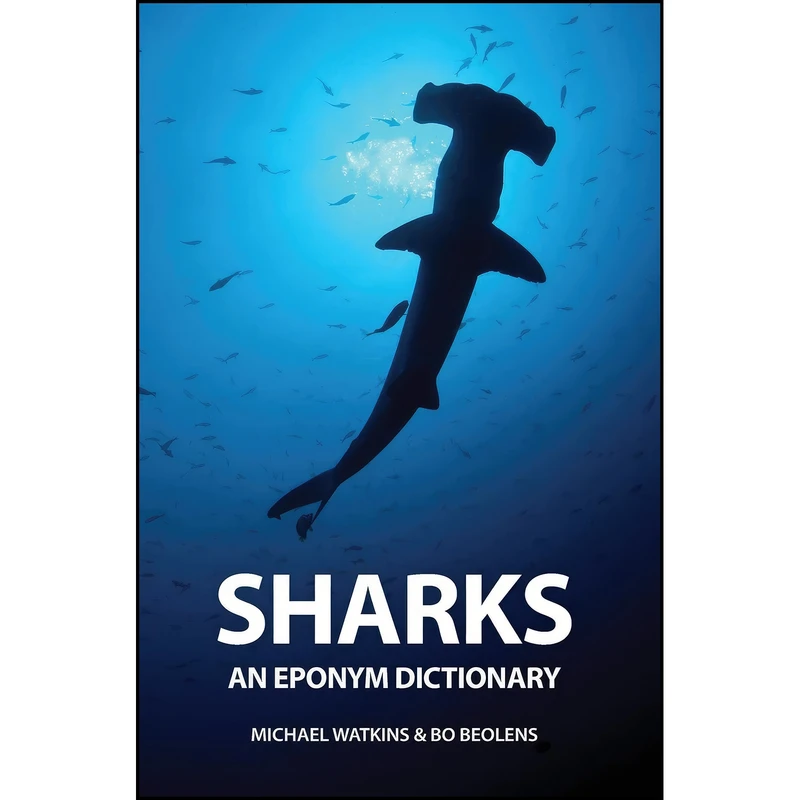 کتاب Sharks اثر Michael Watkins and Bo Beolens انتشارات Pelagic Publishing