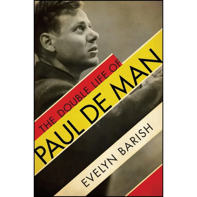 کتاب The Double Life of Paul De Man اثر Evelyn Barish انتشارات Liveright