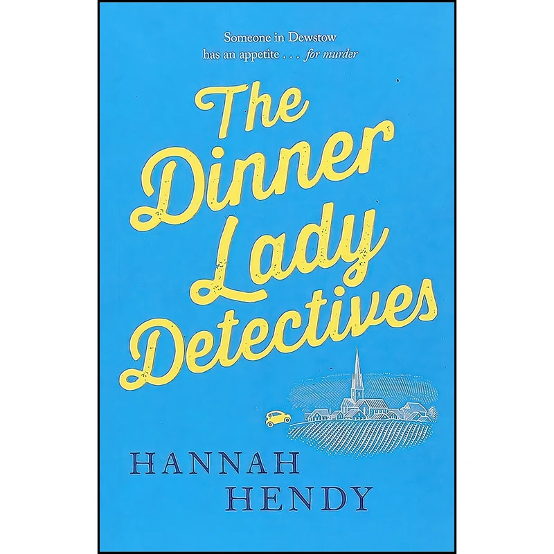 کتاب The Dinner Lady Detectives اثر Hannah Hendy انتشارات Canelo US