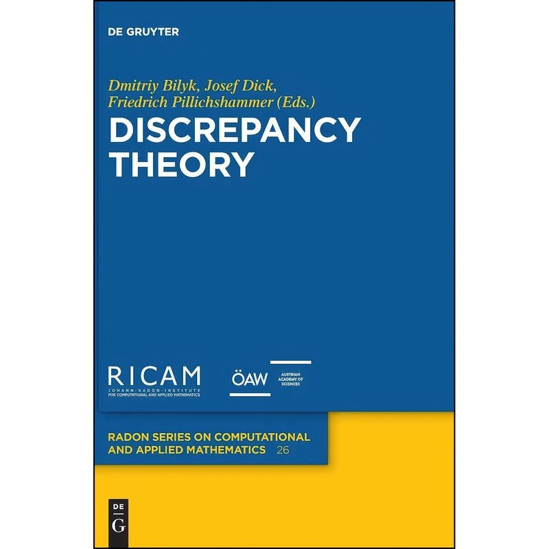 کتاب Discrepancy Theory  اثر Dmitriy Bilyk انتشارات De Gruyter