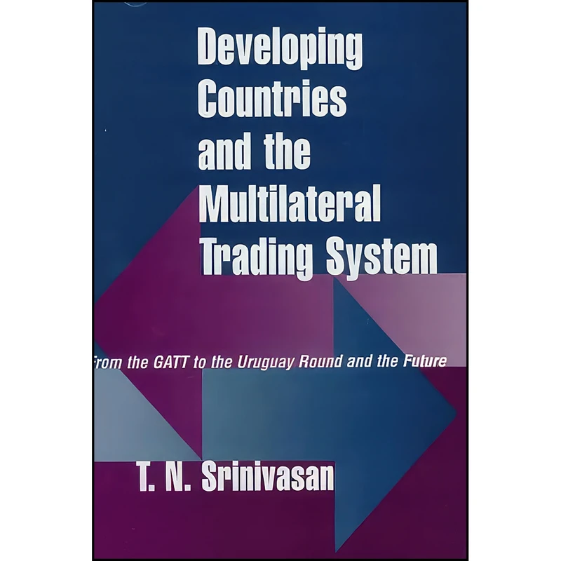 کتاب Developing Countries And The Multilateral Trading System اثر T. N. Srinivasan انتشارات Westview Press