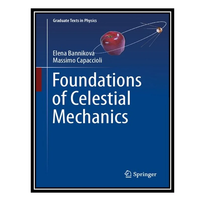 کتاب Foundations of Celestial Mechanics اثر Elena Bannikova AND Massimo Capaccioli انتشارات مؤلفین طلایی