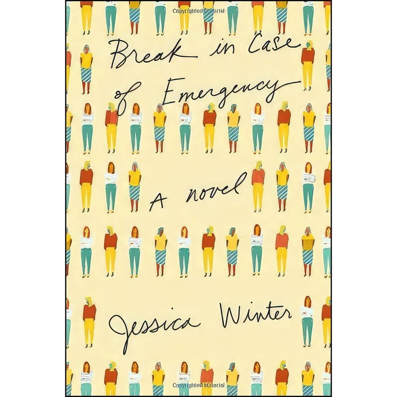 کتاب Break in Case of Emergency اثر Jessica Winter انتشارات Knopf