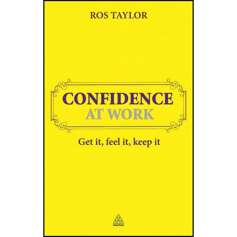 کتاب Confidence at Work اثر Ros Taylor انتشارات Kogan Page