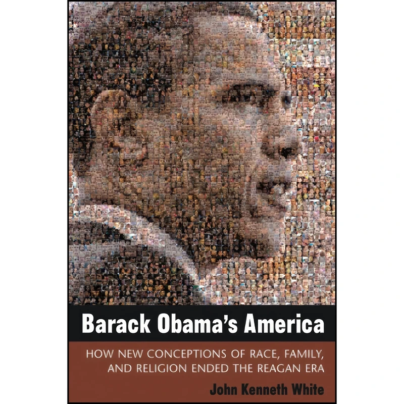 کتاب Barack Obamas America اثر John Kenneth White انتشارات University of Michigan Press 