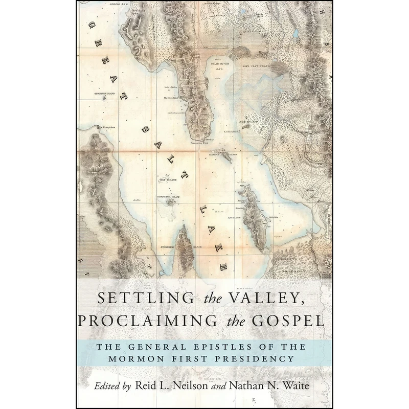 کتاب Settling the Valley, Proclaiming the Gospel اثر Reid L. Neilson and Nathan N. Waite انتشارات Oxford University Press