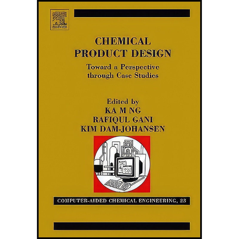 کتاب Chemical Product Design اثر جمعي از نويسندگان انتشارات Elsevier Science