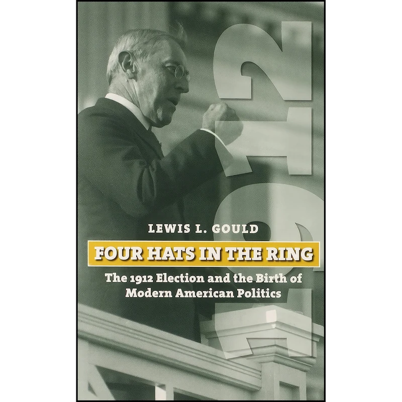 کتاب Four Hats in the Ring اثر Lewis L. Gould انتشارات University Press of Kansas