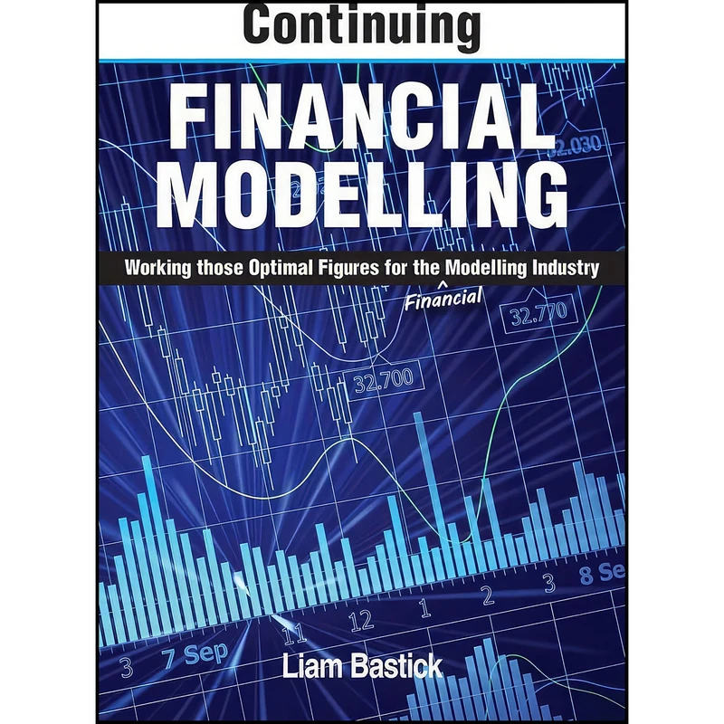 کتاب Continuing Financial Modelling اثر Liam Bastick انتشارات Holy Macro! Books