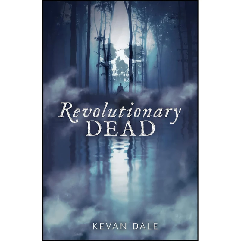 کتاب Revolutionary Dead اثر Kevan Dale انتشارات تازه ها