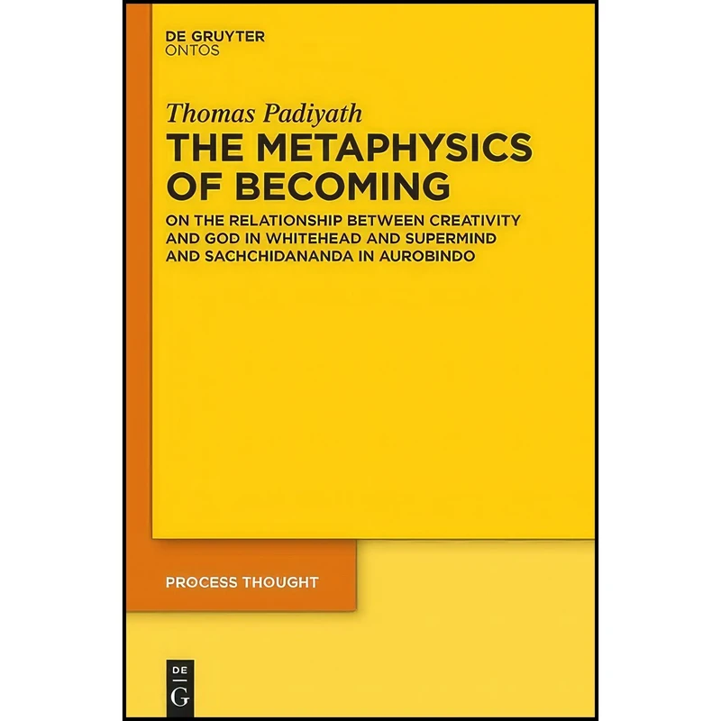 کتاب The Metaphysics of Becoming  اثر Thomas Padiyath انتشارات De Gruyter