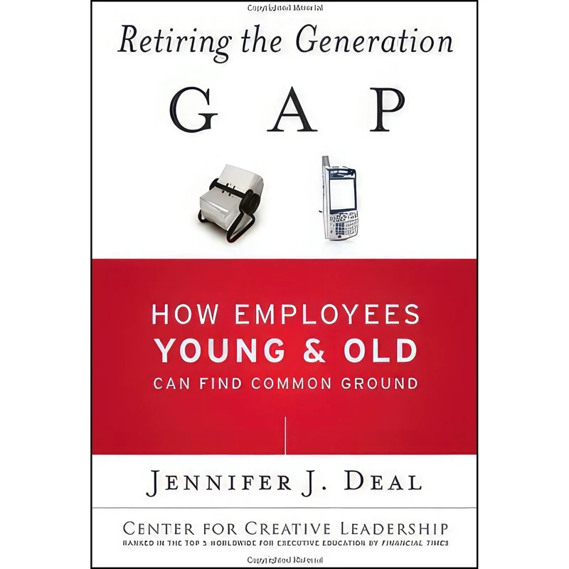 کتاب Retiring the Generation Gap اثر Jennifer J. Deal انتشارات Jossey-Bass