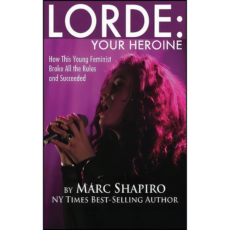 کتاب Lorde اثر Marc Shapiro انتشارات تازه ها