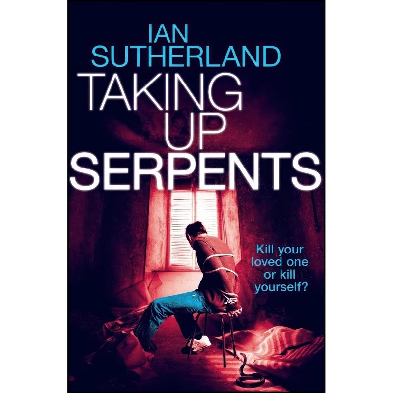 کتاب Taking Up Serpents  اثر Ian Sutherland انتشارات تازه ها