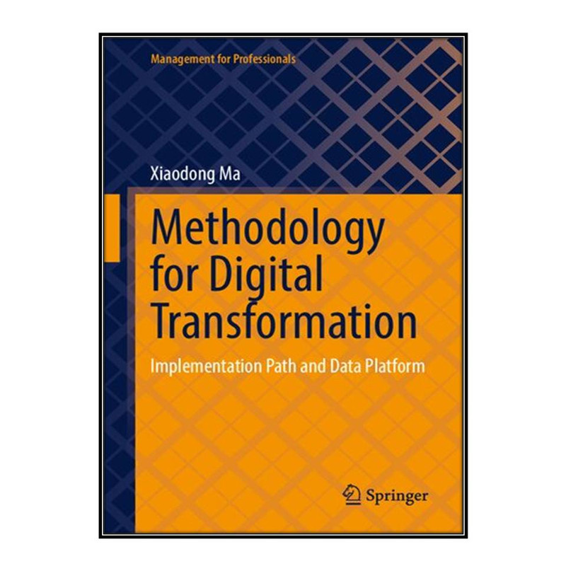قیمت و خرید کتاب Methodology for Digital Transformation اثر Xiaodong Ma ...