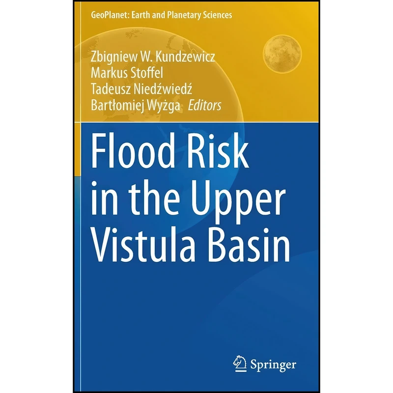 کتاب Flood Risk in the Upper Vistula Basin  اثر جمعي از نويسندگان انتشارات Springer