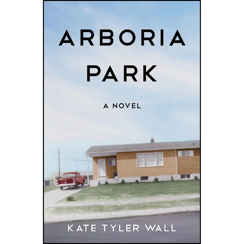 کتاب Arboria Park اثر Kate Tyler Wall انتشارات She Writes Press