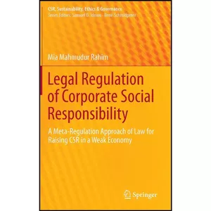 کتاب Legal Regulation of Corporate Social Responsibility اثر Mia Mahmudur Rahim انتشارات Springer