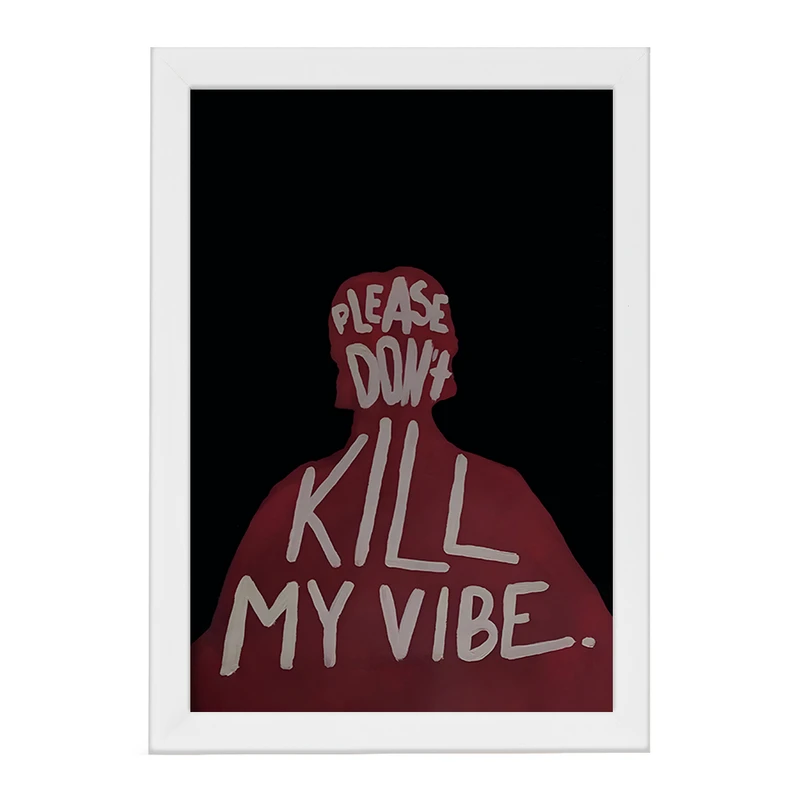 تابلو خندالو مدل Please Don't Kill My Vibe کد F10632