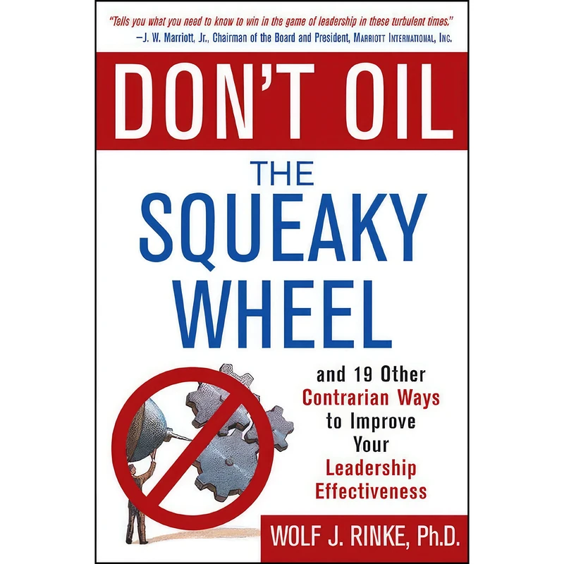 کتاب Dont Oil the Squeaky Wheel اثر Wolf J. Rinke انتشارات McGraw Hill
