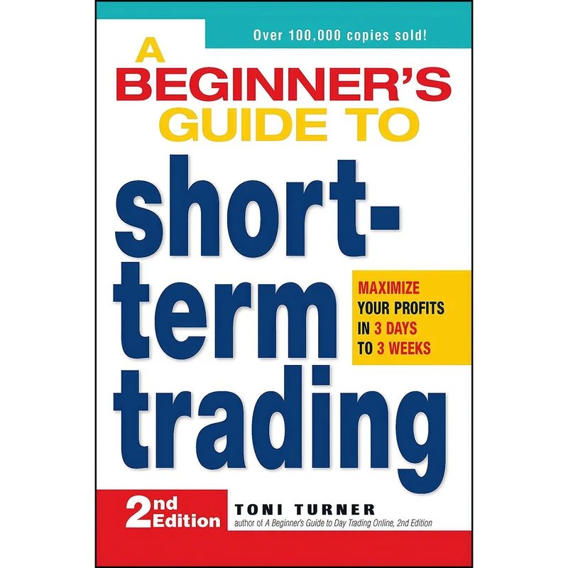 کتاب A Beginner's Guide to Short Term Trading اثر Toni Turner انتشارات تازه‌ها