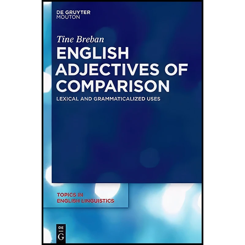 کتاب English Adjectives of Comparison اثر Tine Breban انتشارات De Gruyter Mouton